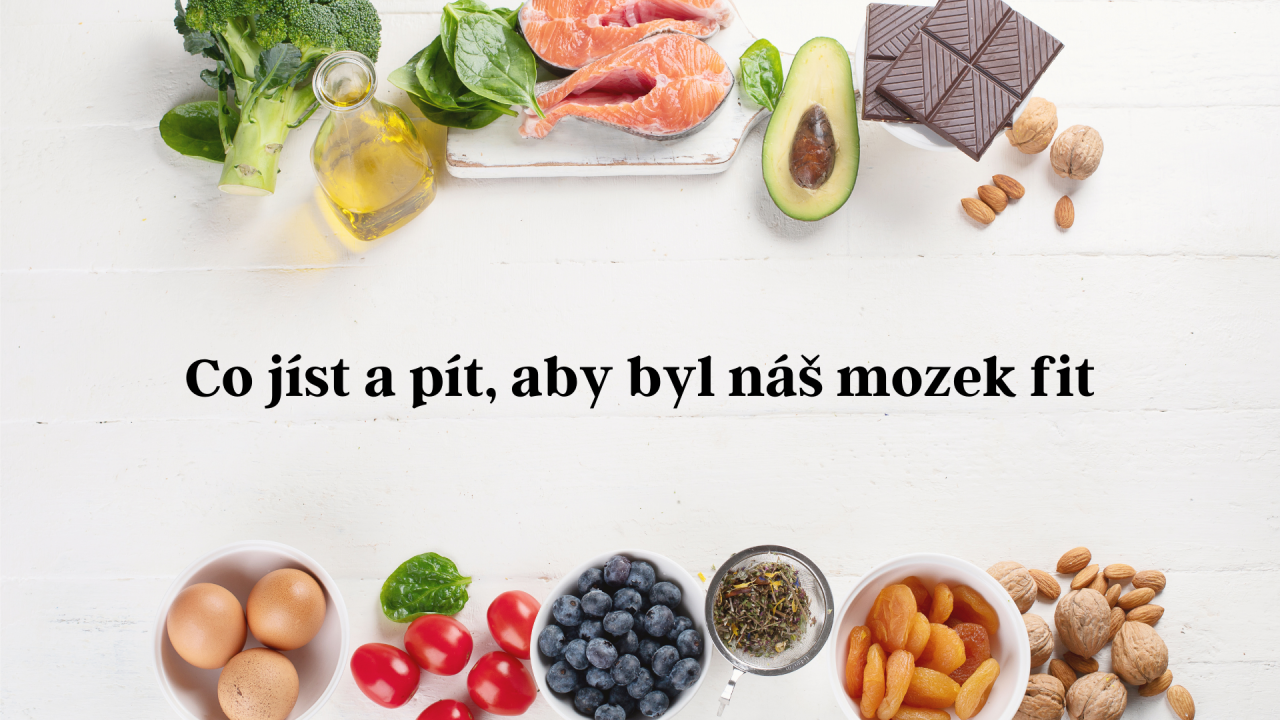Co jíst a pít, aby byl náš mozek fit