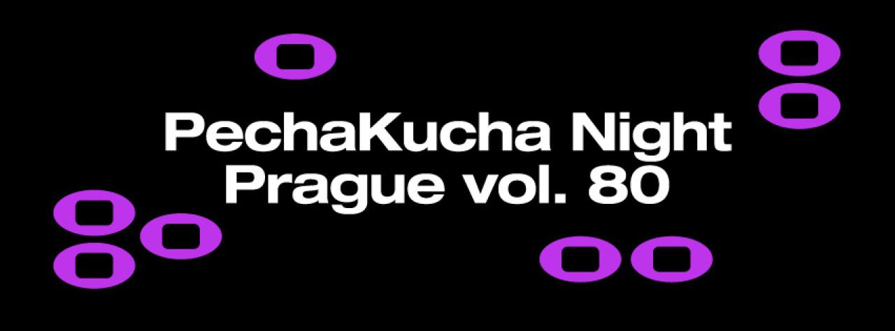 PechaKucha Night Prague vol. 80