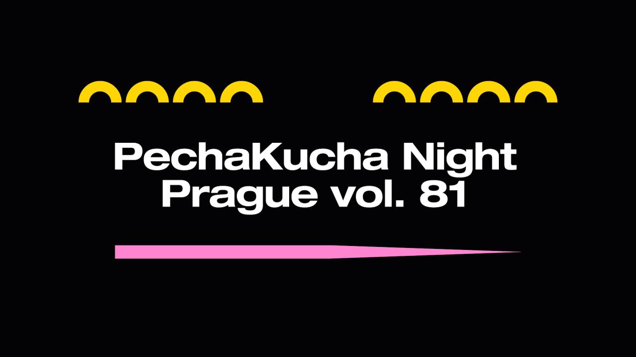 PechaKucha Night Prague vol. 81