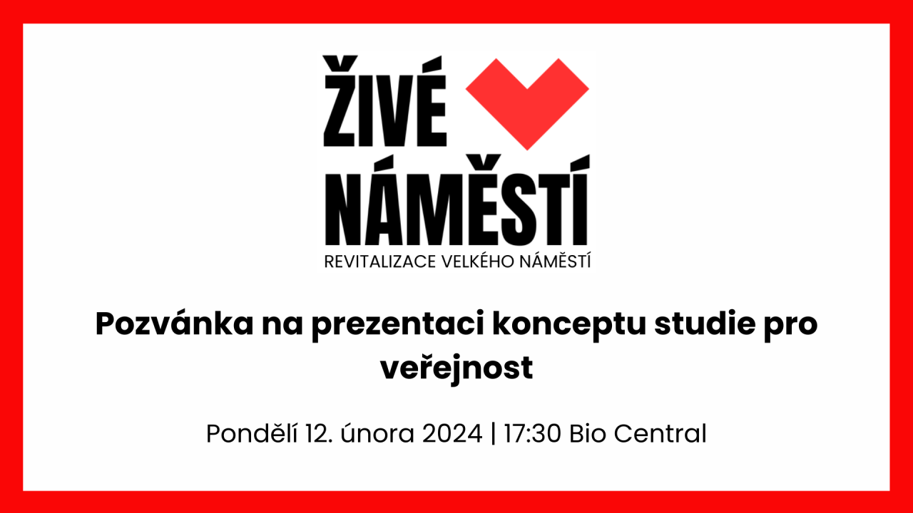 Prezentace konceptu architektonicko - urbanistické studie revitalizace Velkého náměstí