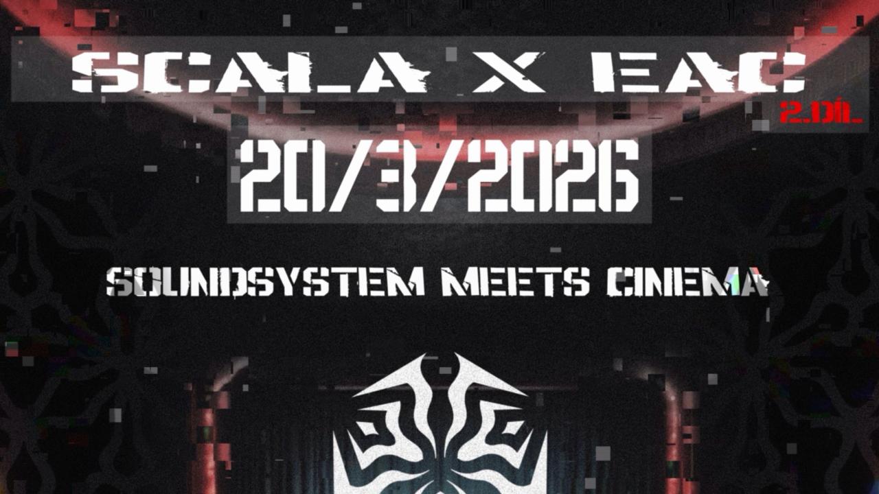 EAC X SCALA: Soundsystem Meets Cinema 2